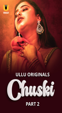 [18+] Chuski Part 2 (2024) Hindi Ullu Originals Web Series HDRip Movie images