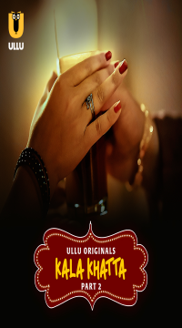 [18+] Kala Khatta Part 2 (2024) Hindi Ullu Originals Web Series HDRip Movie images