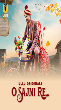 [18+] O Sajni Re Part 1 (2024) Hindi Ullu Originals Web Series HDRip Movie images