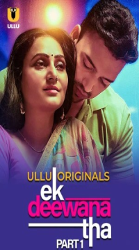 [18+] Ek Deewana Tha Part 1 (2024) Hindi Ullu Originals Web Series HDRip Movie images