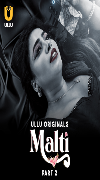 [18+] Malti Part 2 (2024) Hindi Ullu Originals Web Series HDRip Movie images