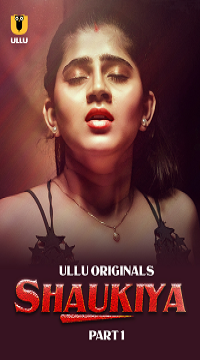 [18+] Shaukiya (2024) S01 Part 1 Hindi ULLU Originals Complete WEB Series  Movie images